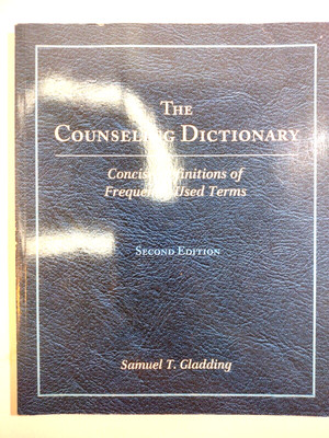 The Counseling Dictionary by Samuel T. Gladding (2005, Trade Paperback, Revised