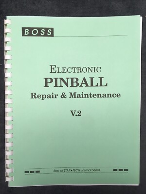 BOSS Electronic Pinball Repair & Maintenance Volume 2 Best of Star Tech Journal