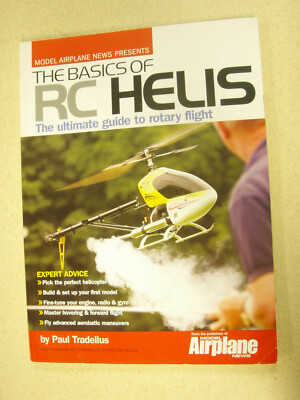 The Basics of RC Helis Guide to Rotary Flight By Paul Tradelius PN - 2034