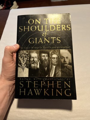 On the Shoulders of Giants : The Great Works of Physics and Astronomy by Hawking