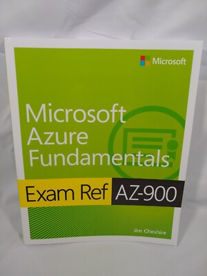 Exam Ref Ser.: Exam Ref AZ-900 Microsoft Azure Fundamentals by Jim Cheshire 
