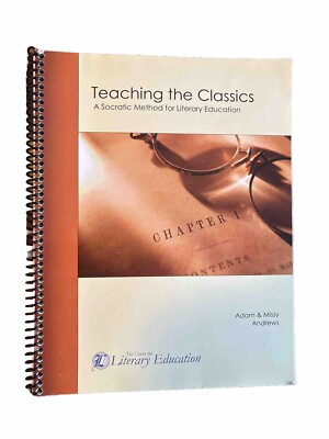 IEW Teaching the Classics, A Sócratic ￼ Method For Literary Education