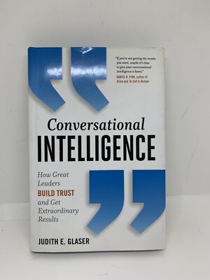 Conversational Intelligence : How Great Leaders Build Trust and Get... SIGNED!