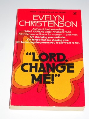 ''Lord, Change Me!''