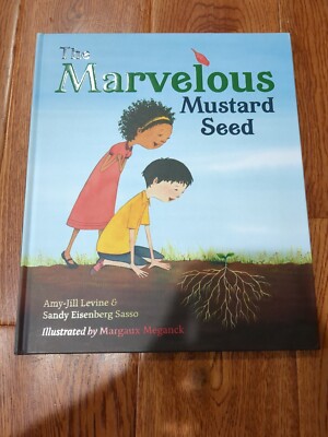 The Marvelous Mustard Seed by Sandy Eisenberg Sasso and Amy-Jill Levine...