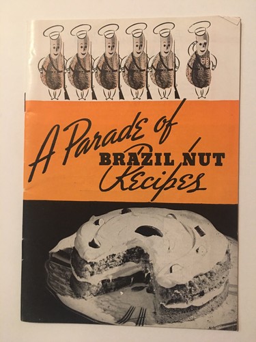 USA recipe booklet ‘A Parade Of Brazil Nut Recipes’ c. 1950 USA recipe booklet ‘A Parade Of Brazil Nut Recipes’ c. 1950