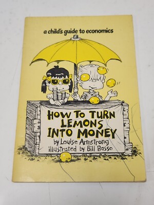 VTG -  BOOK - HOW TO TURN LEMONS INTO MONEY by Armstrong, a child's guide, XEROX