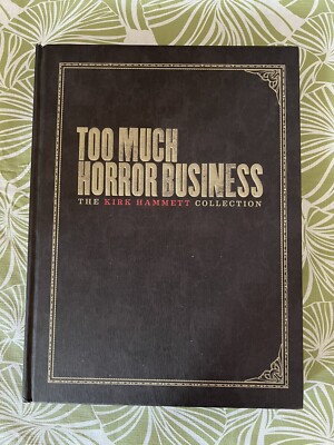 2012 TOO MUCH HORROR BUSINESS By Kirk Hammett of Metallica