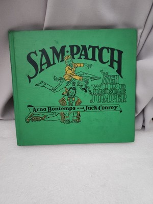 Sam Patch: The High Wide, & Handsome Jumper 1951 BONTEMPS, Arna and CONROY, Jack