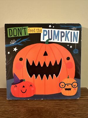 Don't Feed The Pumpkin - Board Book by Make Believe Ideas ltd - NEW