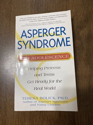Asperger Syndrome and Adolescence: Helping Preteens & Teens Get Ready for