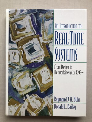 Introduction to Real-Time Systems : From Design to Networking with C/C++ by...