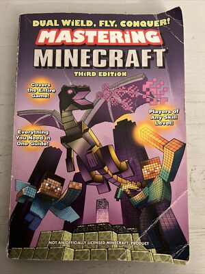 Dual Wield, Fly, Conquer! Mastering Minecraft : Third Edition by Michael Lummis