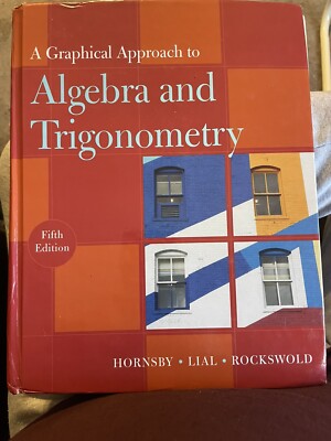 A Graphical Approach to Algebra and Trigonometry by Hornsby