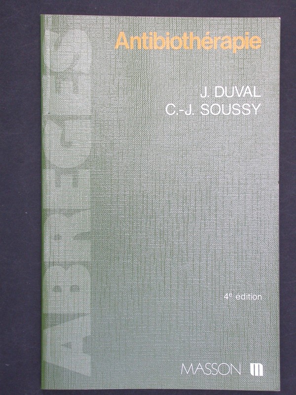 AntibiothÃ©Rapie Duval & Soussy Masson Bases BactÃ©Riologiques Infections Microbes