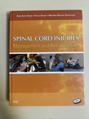 Spinal Cord Injuries : Management and Rehabilitation by Sue Ann Sisto, Erica...