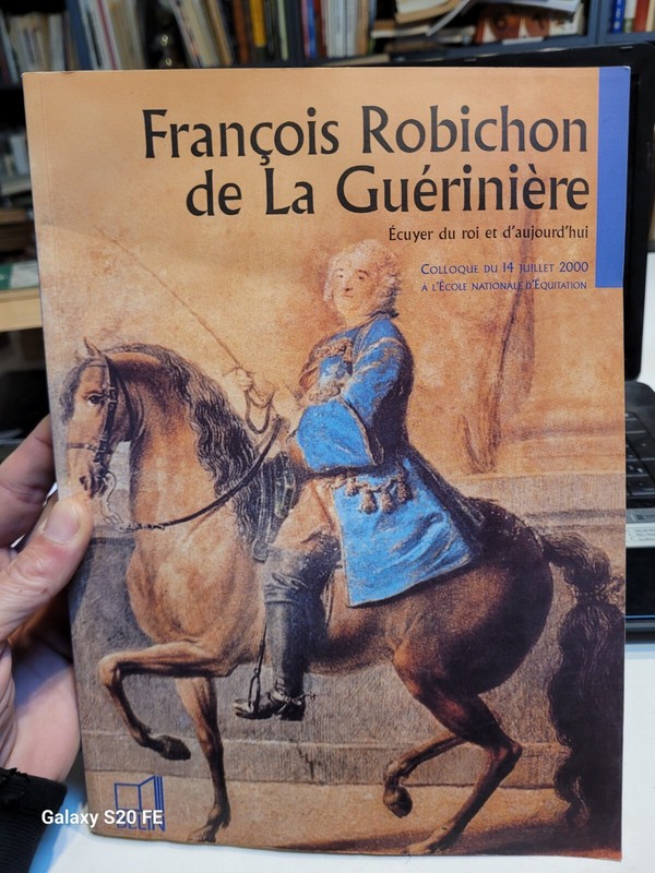 FrançOis Robichon De La GuéRinièRe, éCuyer Du Roi Et D'Aujourd'Hui .. Equitation