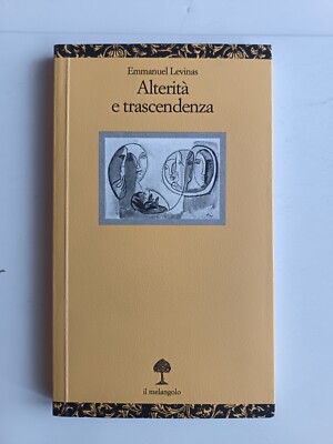 Emmanuel Levinas - Alterità e trascendenza / Hayat - Il Melangolo 2006