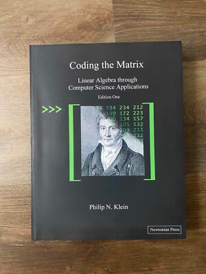 Coding the Matrix : Linear Algebra Through Applications to Computer Science