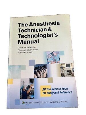 The Anesthesia Technician and Technologist's Manual : All You Need to Know...