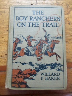 The Boy Ranchers On The Trail By Willard F Baker 1921