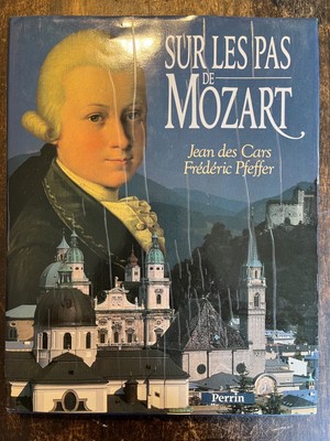 Sur Les Pas de Mozart by Jean des Cars and Frederic Pfeffer (French)
