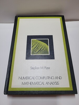 Numerical Computing and Mathematical Analysis Hardcover Stephen Pizer