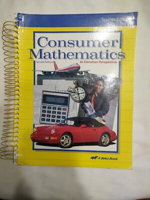 Consumer Mathematics in Christian Perspective Teachers Edition A Beka Book 2nd