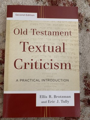 Old Testament Textual Criticism : A Practical Introduction by Eric J. Tully and
