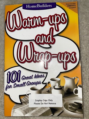 Warm-Ups and Wrap-Ups : 101 Great Ideas for Small Groups by Group Publishing...
