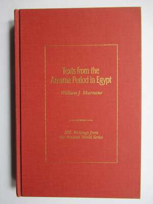 William J Murnane / TEXTS FROM THE AMARNA PERIOD IN EGYPT