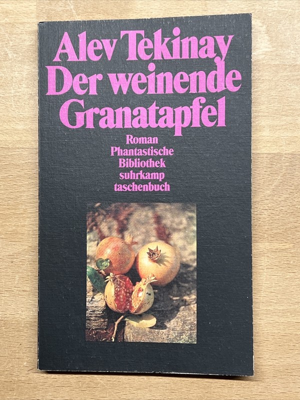 Alev Tekinay, Der Weinende Granatapfel, Phantastische Bibliothek Suhrkamp