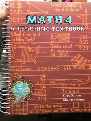 Math 4 A Teaching Textbook 4th Grade Greg/Shawn SABOURI HOMESCHOOL workbook
