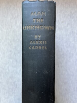 Man the Unknown by Alexis Carrel 1935 21st Edition Hardcover Harper & Brothers