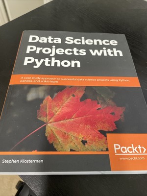 Data Science Projects with Python : A Case Study Approach to Successful Data...