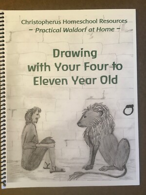 Drawing w Your 4 to 11 year old Donna Simmons Christopherus Waldorf Homeschool