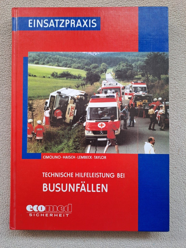 Einsatzpraxis, Technische Hilfeleistung Bei BusunfÃ¤Llen, Buch, 2001