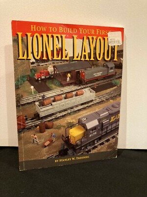 How to Build Your First Lionel Layout by Stanley W. Trzoniec 1997 Third printing