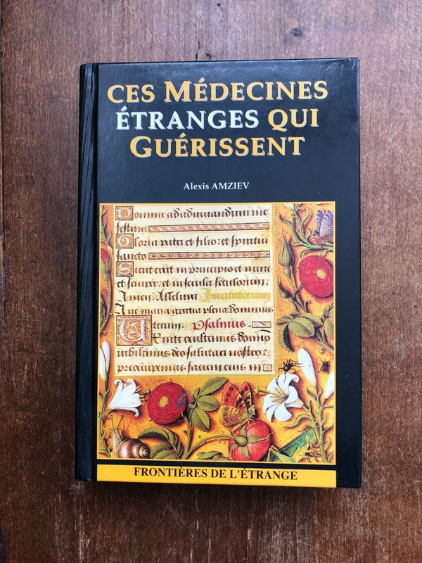 Ces MÃ©Decines Ã©Tranges Qui GuÃ©Rissent, Alexis Amziev - FrontiÃ¨Res De L'Ã©Trange