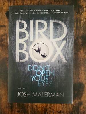 BIRD BOX~Josh Malerman True First Edition/1st Printing HC w/ DJ 