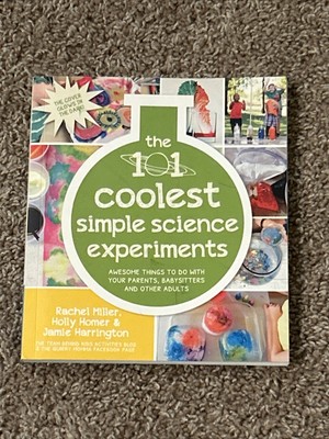 The 101 Coolest Simple Science Experiments: Awesome Things To Do With Yo .. NEW
