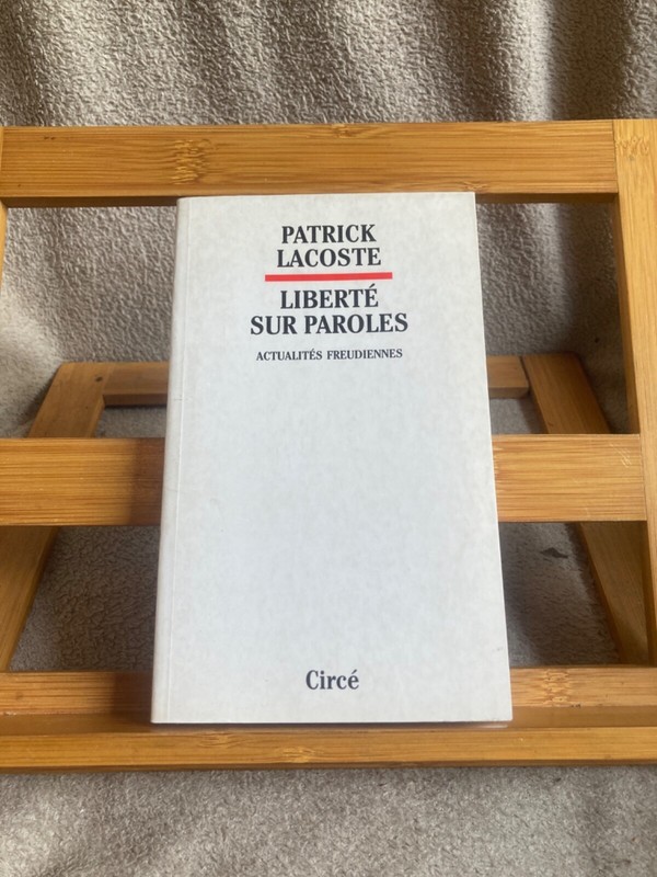 Patrick Lacoste LibertÃ© De Paroles ActualitÃ©S Freudiennes Ã©Ditions CircÃ© 1998