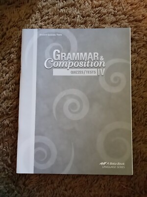 ABEKA English Grammar Composition IV Quizzes/Tests Student Book A Beka 16790806