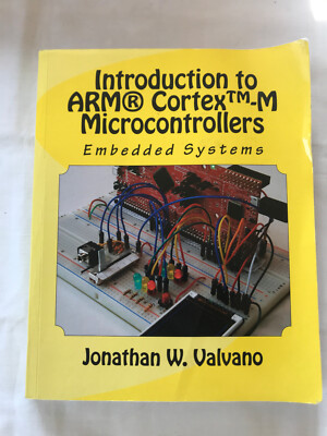 Embedded Systems : Introduction to the Arm  Cortex -M Microcontrollers by...