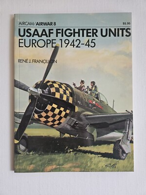 Osprey Aircam Airwar No.8 USAAF Fighter Units Europe 1942-45 Rene J Francillon