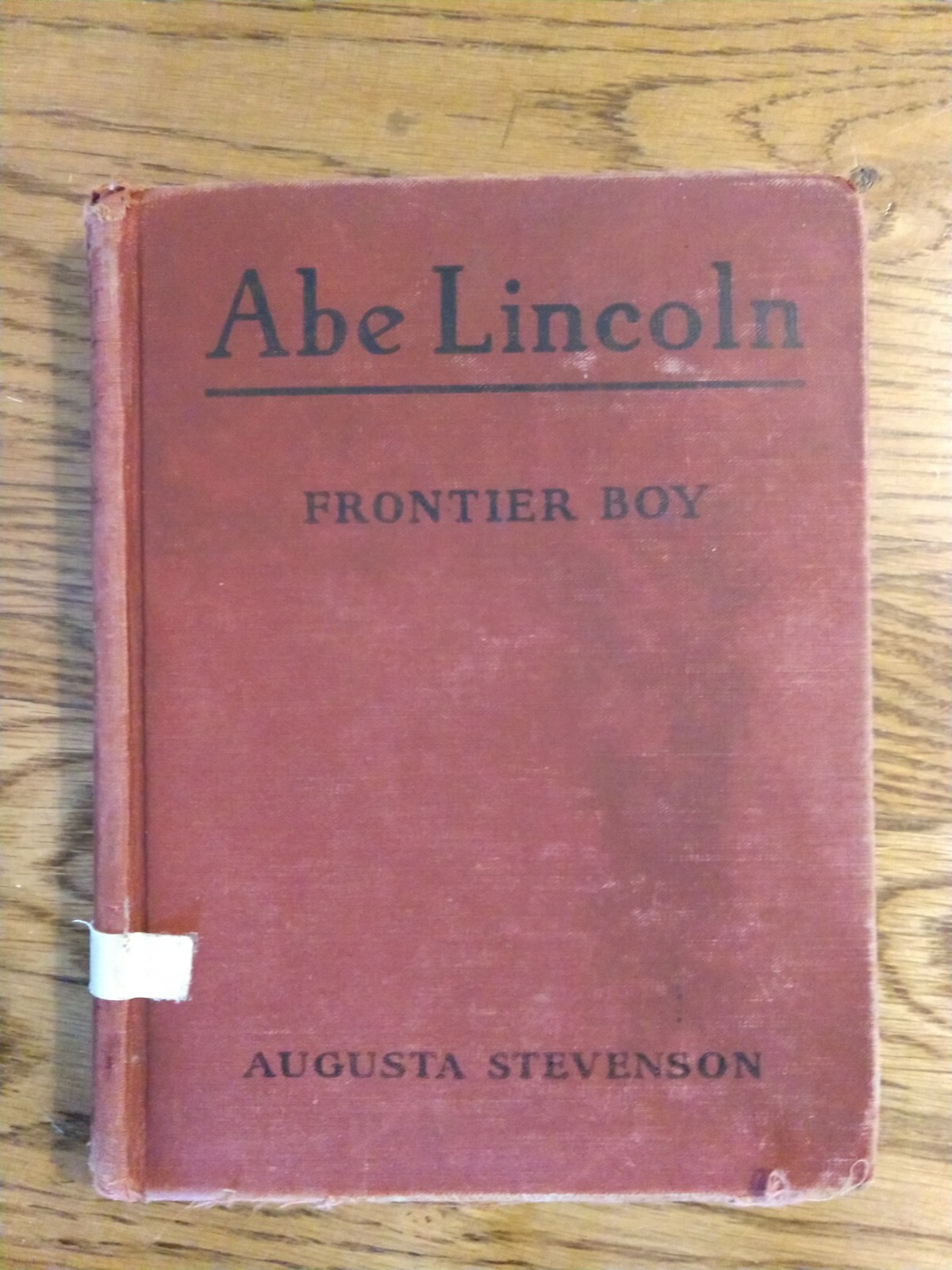 Abe Lincoln Frontier Boy children's book 1932 1st edition by Augusta Stevenson Abe Lincoln Frontier Boy children's book 1932 1st edition by Augusta Stevenson