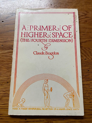 A Primer Of Higher Space (The Fourth Dimension) 1972 Claude Bragdon