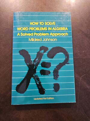 How to Solve Word Problems in Algebra: A Solved Problem Approach 1994