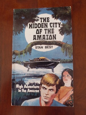 The Hidden City Of The Amazon By Stan Best 1960