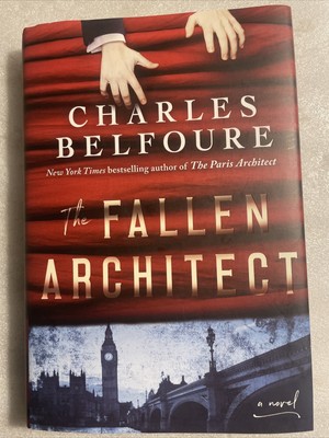 The Fallen Architect : A Novel by Charles Belfoure (2018, Hardcover)